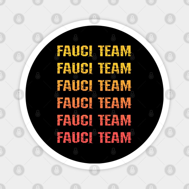 In dr Anthony Fauci we trust. Masks save lives. Fight covid19 pandemic. Wear your face mask 2020. I stand with Fauci. Fauci team, gang. Magnet by BlaiseDesign